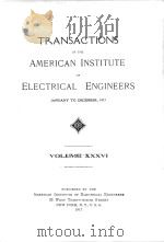 TRANSACTIONS OF THE AMERICAN INSTITUTE OF ELECTRICAL ENGINEERS VOLUME XXXVI   1917  PDF电子版封面     