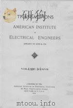 TRANSACTIONS OF THE AMERICAN INSTITUTE OF ELECTRICAL ENGINEERS VOLUME XXXVII   1918  PDF电子版封面     