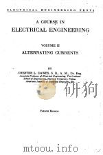 A COURSE IN ELECTRICAL ENGINEERING VOLUME II FOURTH EDITION     PDF电子版封面    CHESTER L. DAWES 