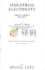 INDUSTRIAL ELECTRICITY DIRECT-CURRENT PRACTICE SECOND EDITION   1939  PDF电子版封面    WILLIAM H. TIMBIE 
