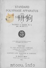 STANDARD POLYPHASE APPARATUS AND SYSTEMS   1899  PDF电子版封面    MAURICE A. OUDIN 