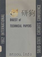 1962 INTERNATIONAL SOLID-STATE CIRCUITS CONFERENCE DIGEST OF TECHNICAL PAPERS FIRST EDITION   1962  PDF电子版封面     