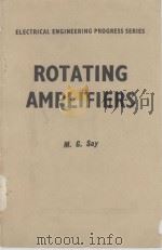 ROTATING AMPLIFIERS   1954  PDF电子版封面    M.G. SAY 