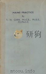 MAINS PRACTICE TRANSMISSION AND DISTRIBUTION OF ELECTRICAL ENERGY   1956  PDF电子版封面    T.H. CARR 