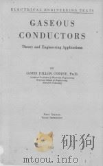 GASEOUS CONDUCTORS THEORY AND ENGINEERING APPLICATIONS FIRST EDITION（1951 PDF版）