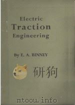 ELECTRIC TRACTION ENGINEERING AN INTRODUCTION     PDF电子版封面    E.A. BINNEY 