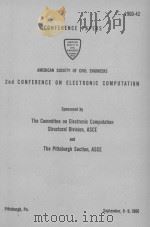 AMERICAN SOCIETY OF CIVIL ENGINEERS 2ND CONFERENCE ON ELECTRONIC COMPUTATION   1960  PDF电子版封面     