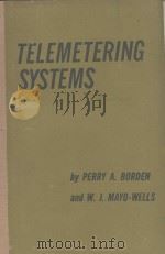 TELEMETERING SYSTEMS   1959  PDF电子版封面    PERRY A. BORDEN AND WILFRID J. 