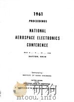 1961 PROCEEDINGS NATIONAL AEROSPACE ELECTRONICS CONFERENCE   1961  PDF电子版封面     
