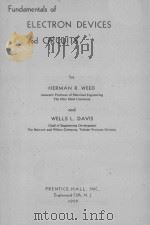 FUNDAMENTALS OF ELECTRON DEVICES AND CIRCUITS   1959  PDF电子版封面    HERMAN R. WEED AND WELLS L. DA 