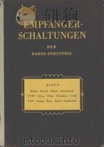 EMPFANGER-SCHALTUNGEN DER RADIO-INDUSTRIE BAND II   1955  PDF电子版封面     
