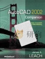 AUTOCAD 2002 COMPANION：ESSENTIALS OF AUTOCAD PLUS SOLID MODELING     PDF电子版封面  007252863X  JAMES A.LEACH 