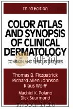 COLOR ATLAS AND SYNOPSIS OF CLINICAL DERMATOLOGY     PDF电子版封面  0070213887  THOMAS B.FITZPATRICK  RICHARD 
