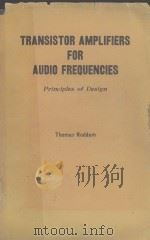 TRANSISTOR AMPLIFIERS FOR AUDIO FREQUENCIES THOMAS RODDAM   1964  PDF电子版封面     