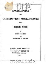 ENCYCLOPEDIA ON GATHODE-RAY OSCILLOSCOPES AND THEIR USES（1951 PDF版）