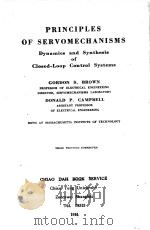 PRINCIPLES OF SERVOMECHANISMS DYNAMICS AND SYNTHESIS OF CLOSED-LOOP CONTROL SYSTEMS THIRD PRINTING C   1951  PDF电子版封面    GORDON S.BROWN AND DONALD P.CA 