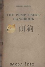 THE PUMP USERS‘HANDBOOK COMPILED ON BEHALF OF THE BRITISH PUMP MANUFACTURERS ASSOCIATION   1958  PDF电子版封面     