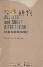 PUBLIC ADDRESS AND SOUND DISTRIBUTION HANDBOOK   1956  PDF电子版封面    ALEX J.WALKER 