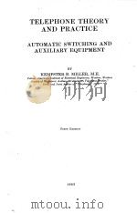 TELEPHONE THEORY AND PRACTICE AUTOMATIC SWITCHING AND AUXILIARY EQUIPMENT FIRST EDITION（1933 PDF版）
