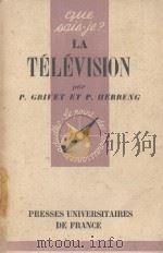 LA TELEVISION PAR PIERRE GRIVET ET PIERRE HERRENG   1948  PDF电子版封面    PREFACE DE M.PAUL LABAT 