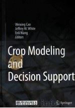 Crop Modeling and Decision Support     PDF电子版封面    Weixing Cao  Jeffrey W.White 