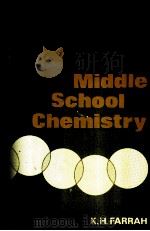 MIDDLE SCHOOL CHEMISTRY THIRD EDITION     PDF电子版封面  0713517050  K.H.FARRAH 