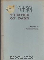 TREATISE ON DAMS CHAPTER 11 BUTTRESS DAMS   1949  PDF电子版封面     
