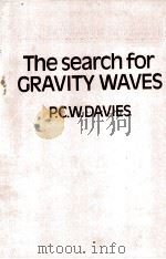 THE SEARCH FOR GRAVITY WAVES     PDF电子版封面    P.C.W.DAVIES 