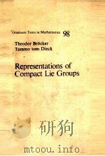 REPRESENTATIONS OF COMPACT LIE GROUPS     PDF电子版封面  0387136789  THEODOR BROCKER TAMMO TOM DIEC 