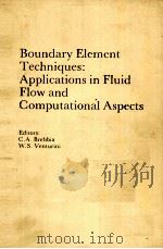BOUNDARY ELEMENT TECHNIQUES:APPLICATIONS IN FLUID FLOW AND COMPUTATIONAL ASPECTS     PDF电子版封面  0905451856  C.A.BREBBIA W.S.VENTURINI 