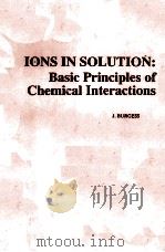 IONS IN SOLUTION:BASIC PRINCIPLES OF CHEMICAL INTERACTIONS     PDF电子版封面  0745801722  J.BURGESS 
