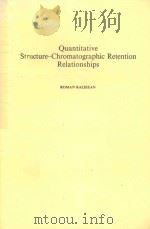 QUANTITATIVE STRUCTURE-CHROMATOGRAPHIC RETENTION RELATIONSHIPS     PDF电子版封面  0471859834  ROMAN KALISZAN 