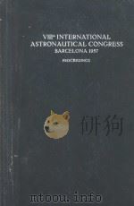 ⅧTH INTERNATIONAL ASTRONAUTICAL CONGRESS BARCELONA 1957（1958 PDF版）