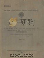 A CRITICAL STUDY OF THE APPLICATION OF ELECTRICITY TO AGRICULTURE AND HORTICULTURE   1940  PDF电子版封面    C.A.CAMERON BROWN 