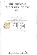 THE PHYSICAL PROPERTIES OF THE SOIL     PDF电子版封面    BERNARD A.KEEN 