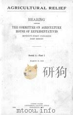 HEARING BERORE THE COMMITTEE ON AGRICULTURE HOUSE OF REPRESENTATIVES SEVENTY-FIRST CONGRESS FIRST SE   1929  PDF电子版封面     