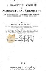 A PRACTICAL COURSE IN AGRICULTURAL CHEMISTRY   1951  PDF电子版封面     