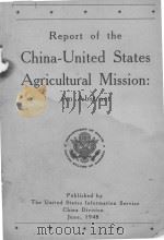 REPORT OF THE CHINA-UNITED STATES AGRICULTURAL MISSION:AN ABSTRACT   1948  PDF电子版封面     
