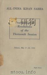ALL-INDIA KISAN SABHA PROCEEDINGS & RESOLUTIONS OF THE THIRTEENTH SESSION   1955  PDF电子版封面     