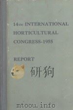 FOURTEENTH INTERNATIONAL HORTICULTURAL CONGRESS-1955 VOLUME Ⅱ REPORT   1955  PDF电子版封面     