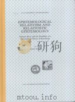 EPISTEMOLOGICAL RELATIVISM AND RELATIVISTIC EPISTEMOLOGY   1991  PDF电子版封面  9173462365   
