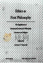 ETHICS AS FIRST PHILOSOPHY   1995  PDF电子版封面    ADRIAAN T.PEPERZAK 