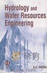 HYDROLOGY AND WATER RESOURCES ENGINEERING     PDF电子版封面  1842650238  K.C.PATRA 