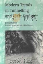 MODERN TRENDS IN TUNNELLING AND BLAST DESIGN     PDF电子版封面  9058093115  JOHN JOHASEN AND C.F.MATHIESEN 