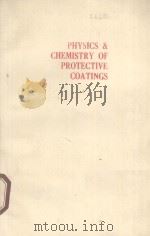 PHYSICS & CHEMISTRY OF PROTECTIVE COATINGS     PDF电子版封面  088318348X  W.D.SPROUL 