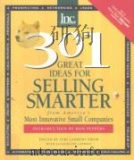 301 GREAT IDEAS FOR SELLING SMARTER FROM AMERICA'S MOST INNOVATIVE SMALL COMPANIES     PDF电子版封面  1880394766  TERI LAMMERS 