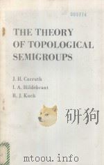 THE THEORY OF TOPOLOGICAL SEMIGROUPS     PDF电子版封面  0824717953   