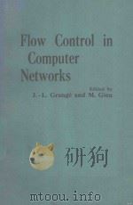 FLOW CONTROL IN COMPUTER NETWORKS     PDF电子版封面  0444852972  JEAN LOUIS GRANGE AND MICHEL G 