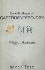 CORE TEXTBOOK OF GASTROENTEROLOGY     PDF电子版封面  0397521022  GREGORY L.EASTWOOD 