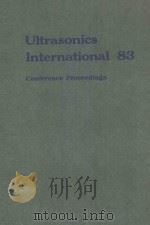 ULTRASONICS INTERNATIONAL 83:CONFERENCE PROCEEDINGS     PDF电子版封面  0408221631  HALIFAX 
